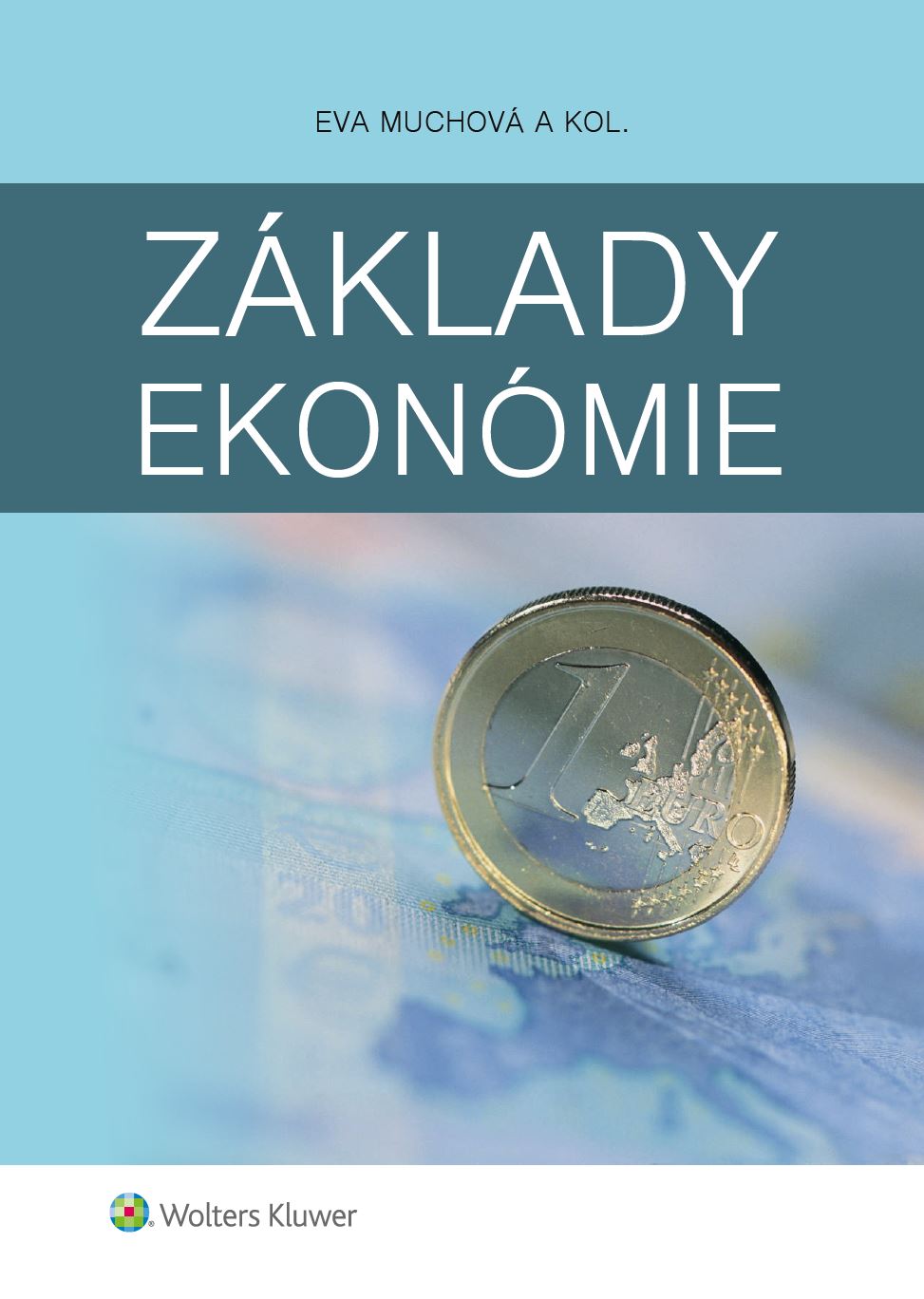 Základy ekonómie - Eva Muchová – Ľubomír Darmo – Peter Leško, 2021